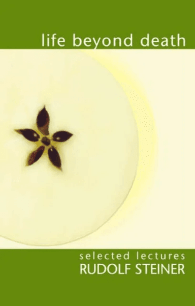 Life Beyond Death av Rudolf Steiner
