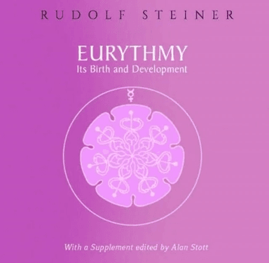 Eurythmy, Its Birth and Development av Rudolf Steiner