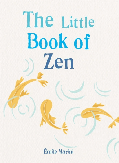 The Little Book of Zen av Emile Marini