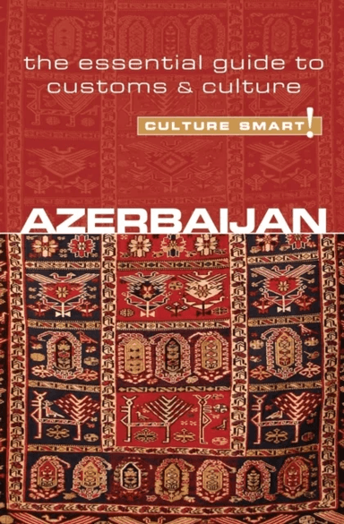 Azerbaijan - Culture Smart! av Nikki Kazimova