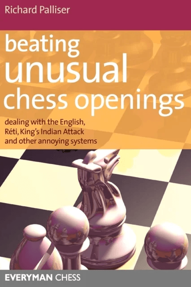 Beating Unusual Chess Openings av Richard Palliser