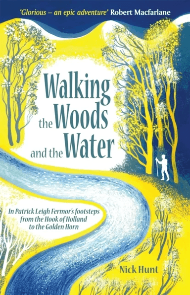 Walking the Woods and the Water av Nick Hunt