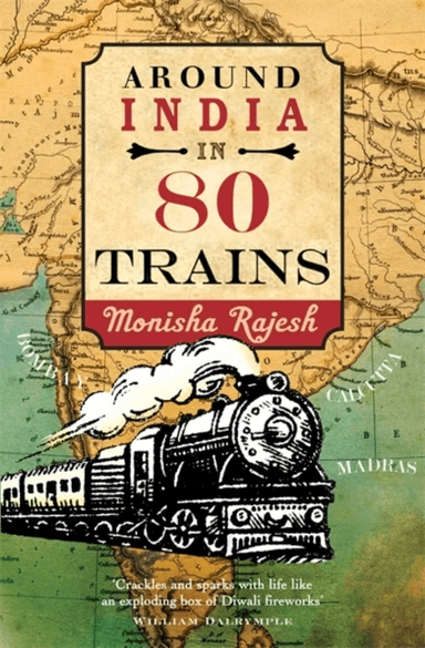 Around India in 80 Trains av Monisha Rajesh