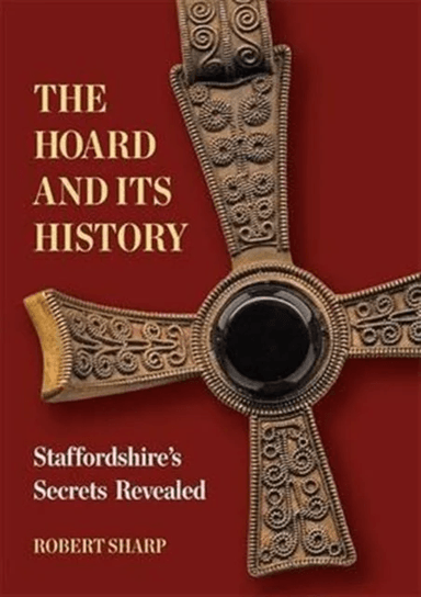 The Hoard and its History av Robert Sharp