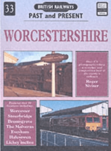 British Railways Past and Present Volume 33: Worcestershire av Roger Siviter