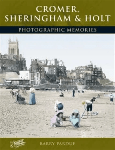 Cromer, Sheringham and Holt av Barry Pardue