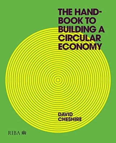 The Handbook to Building a Circular Economy av Mr David Cheshire