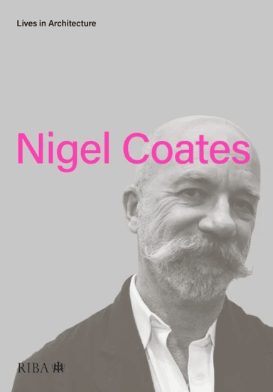 Lives in Architecture: Nigel Coates av Nigel Coates