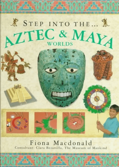 Step into the Aztec and Maya World av Fiona Macdonald