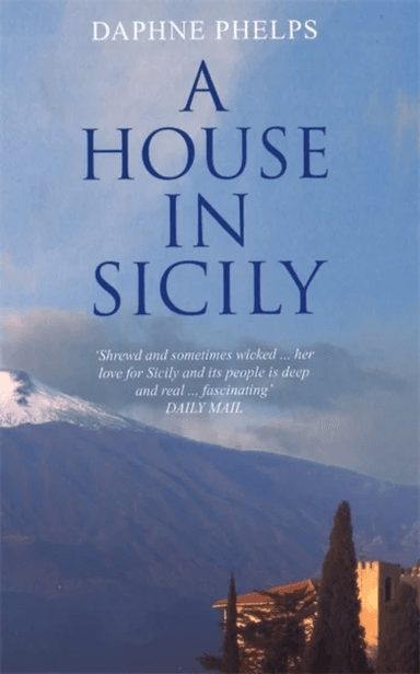 A House in Sicily av Daphne Phelps