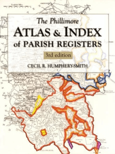 The Phillimore Atlas and Index of Parish Registers av Cecil R. Humphery-Smith