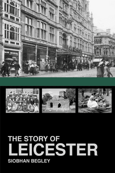 The Story of Leicester av Siobhan Begley