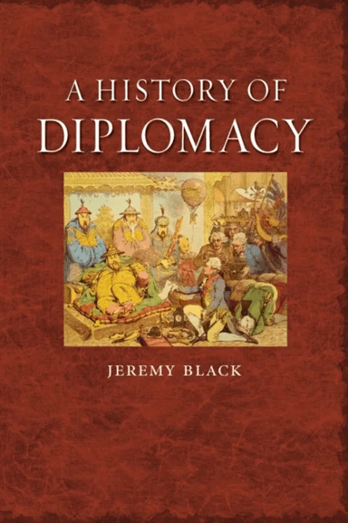 A History of Diplomacy av Jeremymorni Black