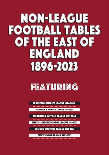 Non-League Football Tables of the East of England 1896-2023 av Mick Blakeman