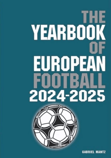 The Yearbook of European Football 2024-2025 av Gabriel Mantz