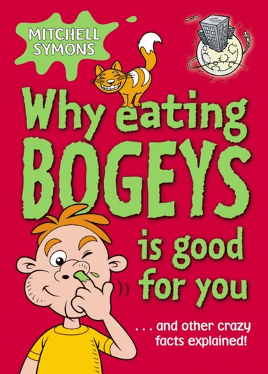 Why Eating Bogeys is Good for You av Mitchell Symons