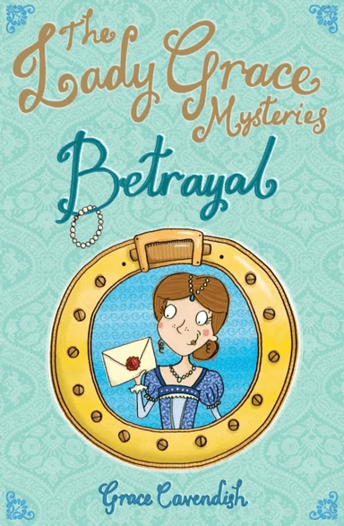 The Lady Grace Mysteries: Betrayal av Grace Cavendish