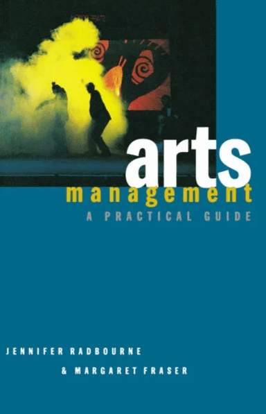 Arts Management av Jennifer Radbourne, Margaret Fraser