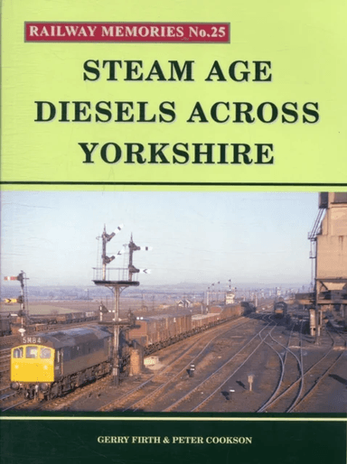 Steam Age Diesels Across Yorkshire av Gerry Firth, Peter Cookson