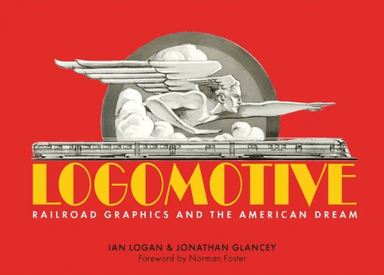 Logomotive av Ian Logan, Jonathan Glancey