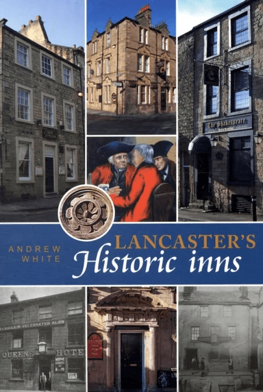 Lancaster's Historic Inns av Andrew White