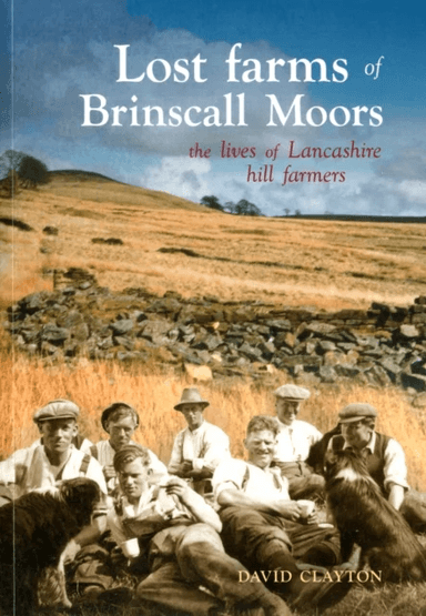 Lost Farms of Brinscall Moors av David Clayton