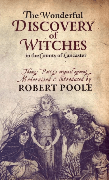 Thomas Potts, the Wonderful Discovery of Witches in the County of Lancaster av Robert Poole