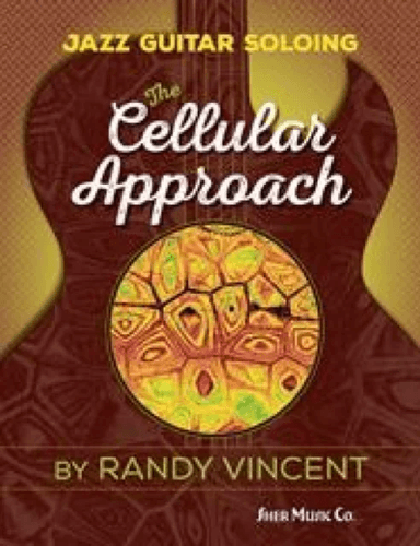 Jazz Guitar Soloing: The Cellular Approach av Randy Vincent