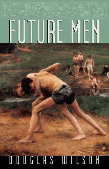 Future Men av Douglas Wilson