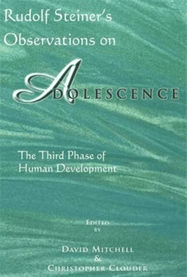 Rudolf Steiner's Observations on Adolescence