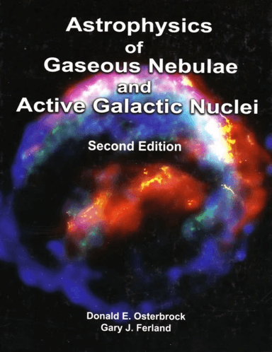 Astrophysics of Gaseous Nebulae and Active Galactic Nuclei, second edition av Donald E. Osterbrock, Gary J. Ferland