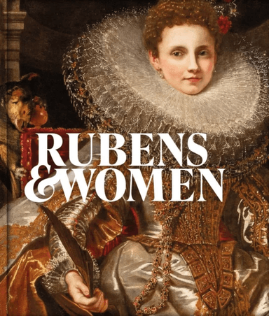 Rubens &amp; Women av Ben van Beneden, Amy Orrock