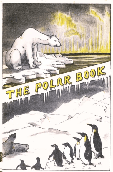 The Polar Book av Louis Charles Bernacchi, G T Atkinson, H R Mil