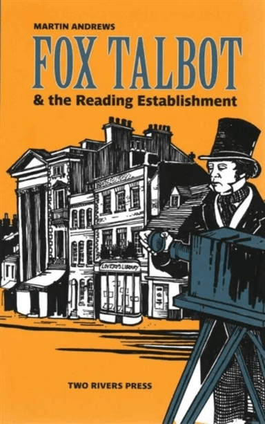 Fox Talbot and the Reading Establishment av Martin Andrews
