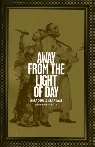 Away from the Light of Day av Amadou Bagayogo, Mariam Doumbia