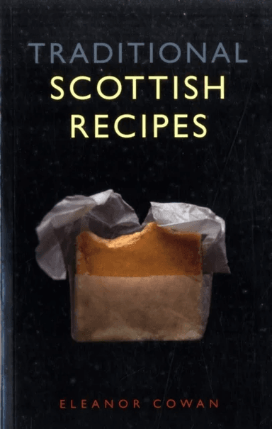 Traditional Scottish Recipes av Eleanor Cowan