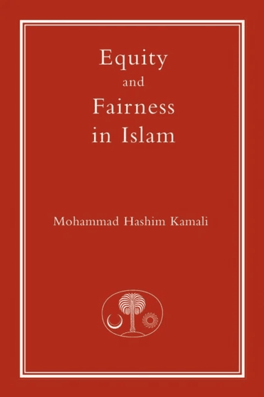 Equity and Fairness in Islam av Mohammad Hashim Kamali