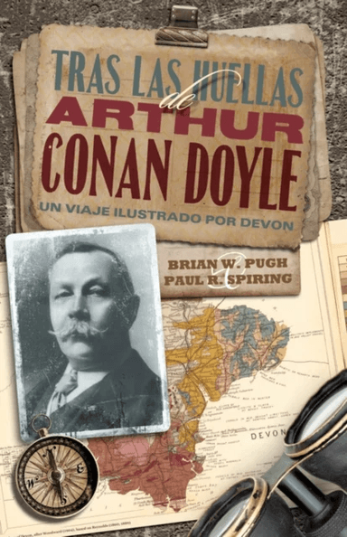 Tras las Huellas de Arthur Conan Doyle av Paul R. Spiring, Brian W. Pugh
