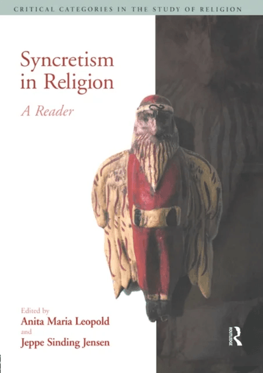 Syncretism in Religion av Anita Maria Leopold, Jeppe Sinding Jensen