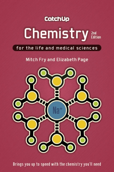 Catch Up Chemistry, second edition av Mitch (Faculty of Biological Sciences University of Leeds UK) Fry, Elizabeth (School of Chemistry University of