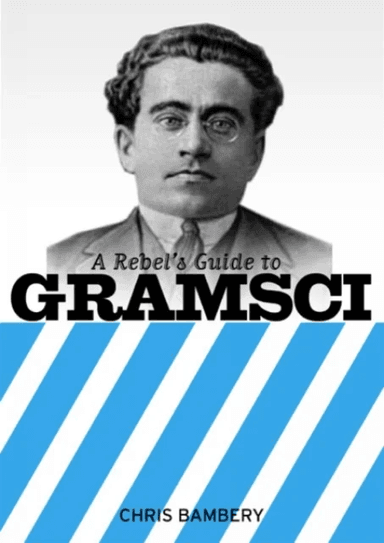 A Rebels Guide To Gramsci av Chris Bambery