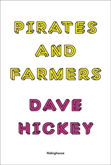 Pirates and Farmers av Dave Hickey