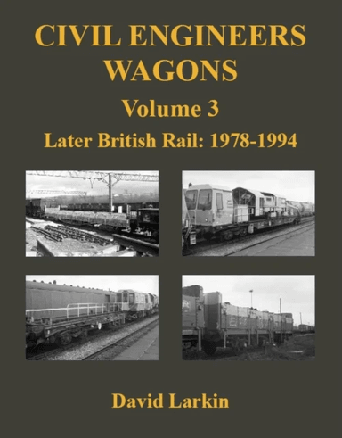 Civil Engineers Wagons Volume 3 av David Larkin
