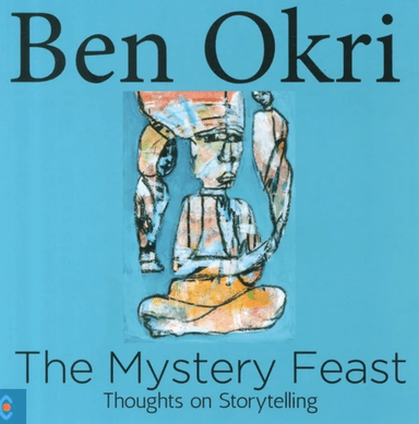 The Mystery Feast av Ben Okri