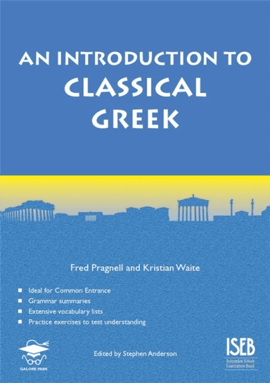 An Introduction to Classical Greek av Kristian Waite, Fred Pragnell