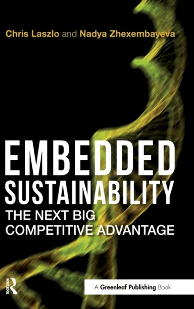 Embedded Sustainability av Chris Laszlo, Nadya Zhexembayeva