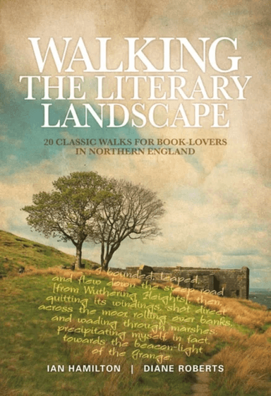 Walking the Literary Landscape av Ian Hamilton, Diane Roberts