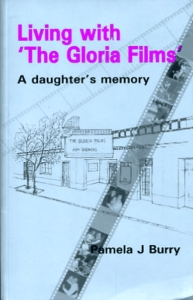 Living with the "Gloria Films" av Pamela J Burry