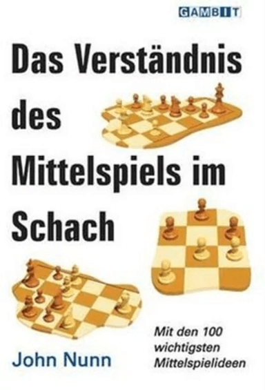 Das Verstandnis Des Mittelspiels Im Schach av John Nunn
