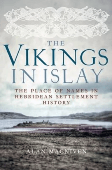 The Vikings in Islay av Alan Macniven